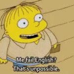 Ralph me fail english that's unpassible GIF Template