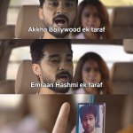Akkha Bollywood ek taraf, Emraan Hashmi Ek Taraf
