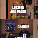 If they can have Dragalge give people cancer, then this is on the table. (so long as they don't swear) | LUCIFER AND VAGGI; CHARLIE; GENIE | image tagged in whatcha got there,hazbin hotel,pokemon | made w/ Imgflip meme maker