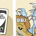Winter x quibli the ULTIMATE UNO GAME | SAY “I LOVE QIBLI” | image tagged in winter x quibli the ultimate uno game | made w/ Imgflip meme maker