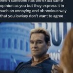 When someone has the exact same opinion meme