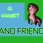 Lil nugget and Friend