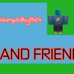 Slumpedbythe4 and Friend