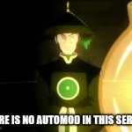 there is no automod in this server | THERE IS NO AUTOMOD IN THIS SERVER | image tagged in gifs,avatar the last airbender | made w/ Imgflip video-to-gif maker
