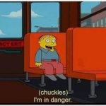 im in danger