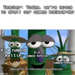 What the hell are those kids names? | Teacher: Today, we're going to spell our names backwards! Kid named
Reltih; Kid named Regina; Kid named Yagami | image tagged in allow us to introduce ourselves | made w/ Imgflip meme maker