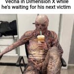 Happy Stranger Things Season 5 dayyyyy! | Vecna in Dimension X while he's waiting for his next victim | image tagged in vecna chilling,stranger things,season 5,stranger things day | made w/ Imgflip meme maker