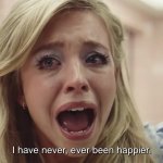 I have never been happier