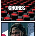 Mom’s day off dilemma | MOM’S DAY OFF DILEMMA; CHORES | image tagged in memes,two buttons,funny,relatable,chores,mom | made w/ Imgflip meme maker