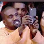 Gotta let her know now | WHEN YOUR BRO MAKING BOTH GIRLS LAUGH ON THE 2 MAN SO YOU SEND A PIC TO HIS GF TO SHOW HER HOW FUNNY HER LITTLE COMEDIAN IS | image tagged in kanye taking photos or taking pictures | made w/ Imgflip meme maker