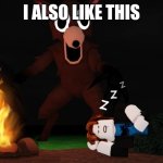 I also like 99 nights in the forest | I ALSO LIKE THIS | image tagged in 99 nights in the forest | made w/ Imgflip meme maker