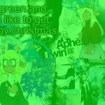green asriel's green noelle template | i am green and would like to get to 10k by christmas | image tagged in green asriel's green noelle template | made w/ Imgflip meme maker