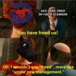 SMU football meme | ACC FANS TIRED OF FSU & CLEMSON | image tagged in under new management,smu,college football,football,ncaa,nfl memes | made w/ Imgflip meme maker