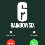 Incoming call from Rainbow Six