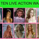 top ten live action waifus | image tagged in live action wives,top 10,waifus,movies,merpeople,beautiful woman | made w/ Imgflip meme maker