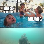 Wheres The End Update :( | THE COPPER AGE; BEDROCK EDITION; MOJANG; THE END UPDATE | image tagged in drowning kid skeleton,mojang,minecraft,gaming,video games | made w/ Imgflip meme maker