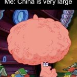 Big brain play | Her: I’m a big country fan
Me: China is very large | image tagged in patrick star big brains,country music,memes,funny memes,funny,relatable | made w/ Imgflip meme maker