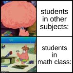 whats 9+10? 21 | students in other subjects:; students in math class: | image tagged in patrick big brain vs small brain,funny memes | made w/ Imgflip meme maker