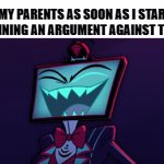 yeah i know that already tell me something new | MY PARENTS AS SOON AS I START WINNING AN ARGUMENT AGAINST THEM: | image tagged in gifs,parents,argument | made w/ Imgflip video-to-gif maker