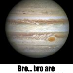 bro are you actually okay