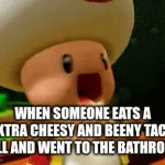 BLUFLFLBULDLU | WHEN SOMEONE EATS A EXTRA CHEESY AND BEENY TACO BELL AND WENT TO THE BATHROOM | image tagged in gifs,taod getting cooked | made w/ Imgflip video-to-gif maker