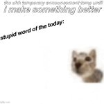 the uhh stupid car announcement temp (temporary) template