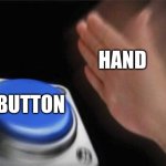 Absolute Cinema | HAND; BUTTON | image tagged in memes,blank nut button,absolute cinema,cinema | made w/ Imgflip meme maker