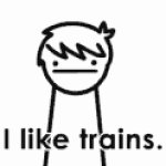 I like trains