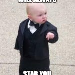 Baby mafioso channeling his inner Oscar Wilde | A GOOD FRIEND WILL ALWAYS; STAB YOU IN THE FRONT. | image tagged in mafia baby,oscar wilde,thug life,backstabber,you know the rules its time to die | made w/ Imgflip meme maker