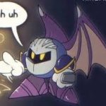 meta knight "nuh uh"