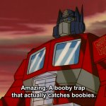 Transformers - A booby trap that actually catches boobies