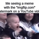 That means they actually used this site to make a meme, and maybe they even say MY memes!!! | Me seeing a meme with the "imgflip.com" watermark on a YouTube video | image tagged in gifs,imgflip,memes,cheer | made w/ Imgflip video-to-gif maker