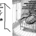 Kafka's book "The Metamorphasis | I find myself in a highly unlikely predicament, but I assure you this superficial entomological transformation has in no way compromised my mental acuity or professional dedication. are you at work son | image tagged in are ya winning son blank | made w/ Imgflip meme maker