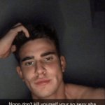 noo don't kys your so sexy