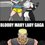 yeh | BLOODY MARY LADY GAGA | image tagged in workout music | made w/ Imgflip meme maker