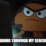 good thing she didnt press N on my keyboard! | MY MOM GOING THROUGH MY SERCH HISTORY | image tagged in gifs,darwin,search history,funny,nutshell | made w/ Imgflip video-to-gif maker