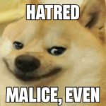 Hatred, Malice, Even