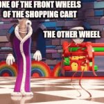 relatable | ONE OF THE FRONT WHEELS
 OF THE SHOPPING CART
                                            
                                             THE OTHER WHEEL | image tagged in gifs,shopping | made w/ Imgflip video-to-gif maker