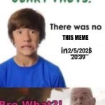 Scary facts | THIS MEME; 12/5/2025 20:39 | image tagged in scary facts | made w/ Imgflip meme maker