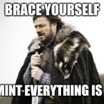 Peppermint Everything | BRACE YOURSELF; PEPPERMINT EVERYTHING IS COMING | image tagged in winter is coming | made w/ Imgflip meme maker