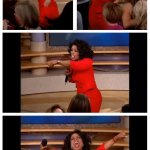 BSM Oprah Winfrey you get, everyone gets meme