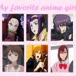 my favorite anime girls | image tagged in my favorite anime girls,anime,anime girls,favorites,why japan,gotta be one of my favorite genders | made w/ Imgflip meme maker