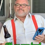 You never forget your first Dyson Airblasde handdryer! | Ahh, you never forget your first Dyson Airblade | image tagged in old man,reminisce,dyson airblade,handdryer,oh wow are you actually reading these tags | made w/ Imgflip meme maker