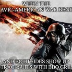 Slavic Storm | WHEN THE SLAVIC-AMERICAN WAR BEGINS; AND BOTH SIDES SHOW UP IN TRACKSUITS WITH BBQ GRILLS | image tagged in slavic storm,slm,slavic-american war | made w/ Imgflip meme maker