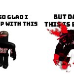 i like forsaken | image tagged in im so glad i grew up with this but damn this is better | made w/ Imgflip meme maker