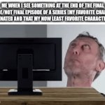 Michael rosen slamming head against table. | ME WHEN I SEE SOMETHING AT THE END OF THE FINAL EPISODE/NOT FINAL EPISODE OF A SERIES (MY FAVORITE CHARACTER IS ELIMINATED AND THAT MY NOW LEAST FAVORITE CHARACTER WON) | image tagged in gifs,anger,fictional character | made w/ Imgflip video-to-gif maker