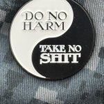 Yin-Yang Do no Harm, Take No Sh*t