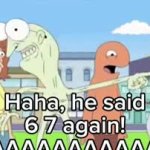He said 6 7 again!!!!! GIF Template