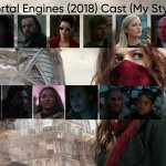 Mortal Engines (2018) Cast (My Style) meme
