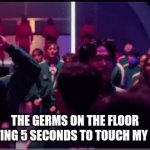 5 second rule | THE GERMS ON THE FLOOR WAITING 5 SECONDS TO TOUCH MY FOOD | image tagged in gifs,squid game | made w/ Imgflip video-to-gif maker